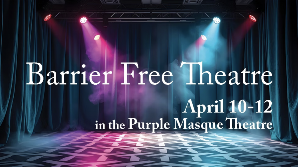 Poster of stage lit in pink and green, says "Barrier Free Theatre" in the Purple Masque Theatre April 10-12